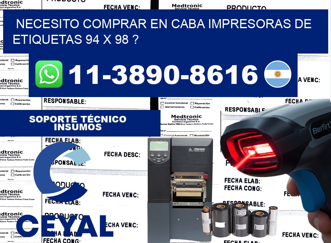 necesito comprar en CABA impresoras de etiquetas 94 x 98 ?