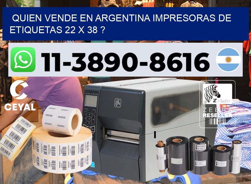 quien vende en argentina impresoras de etiquetas 22 x 38 ?