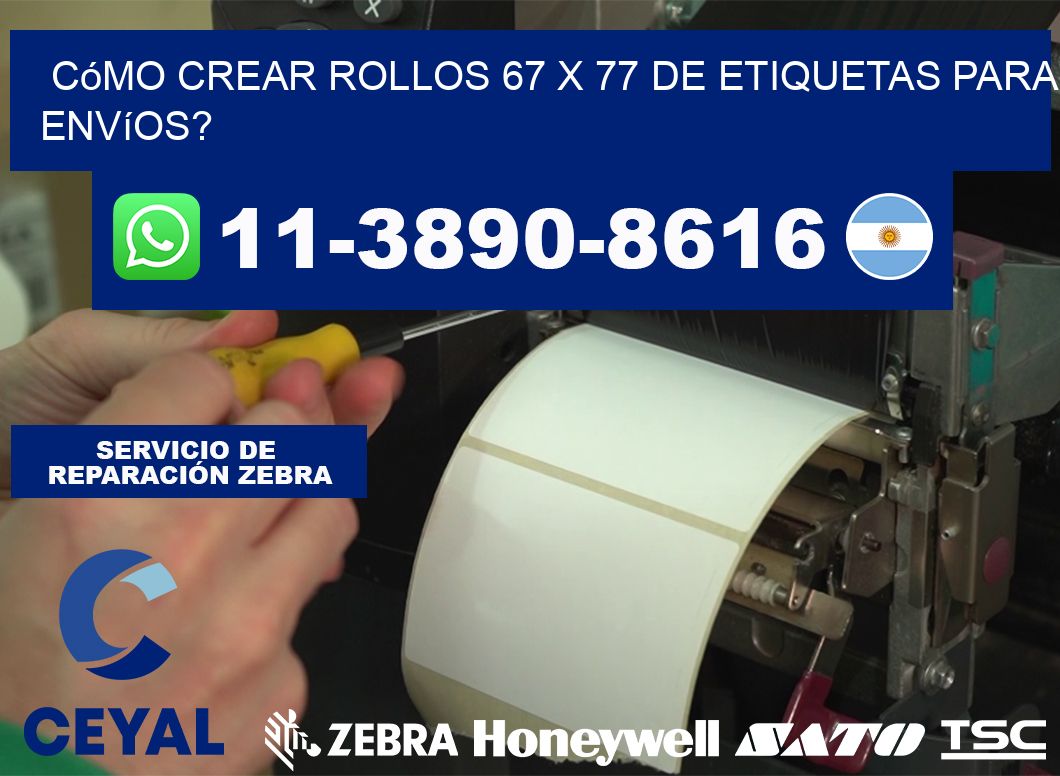 Cómo crear rollos 67 x 77 de etiquetas para envíos?