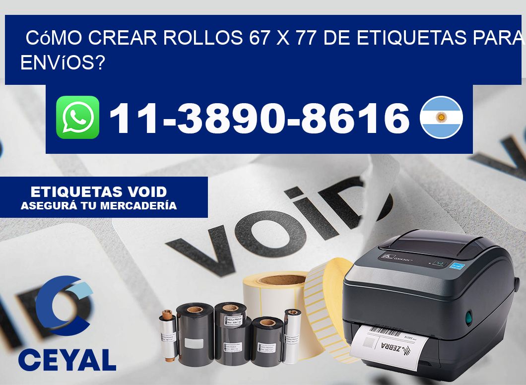 Cómo crear rollos 67 x 77 de etiquetas para envíos?