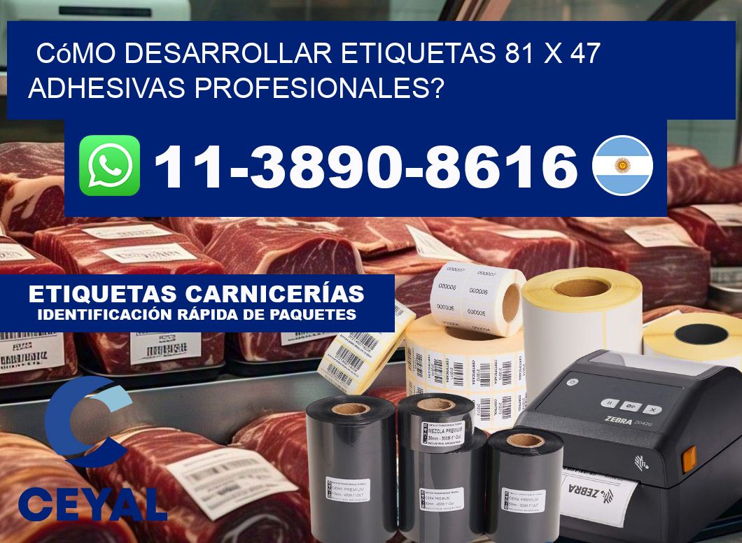Cómo desarrollar etiquetas 81 x 47 adhesivas profesionales?
