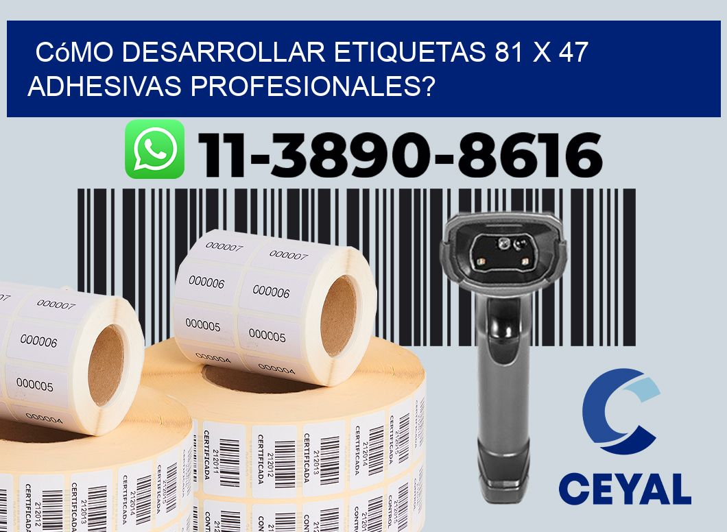 Cómo desarrollar etiquetas 81 x 47 adhesivas profesionales?