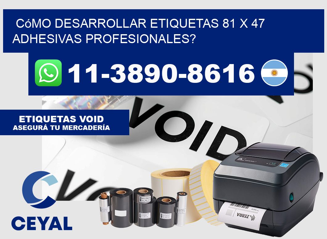 Cómo desarrollar etiquetas 81 x 47 adhesivas profesionales?
