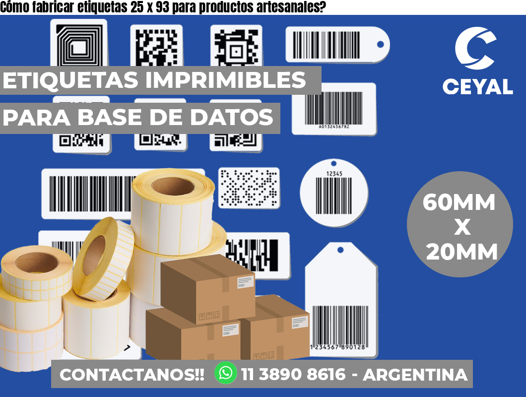 Cómo fabricar etiquetas 25 x 93 para productos artesanales?