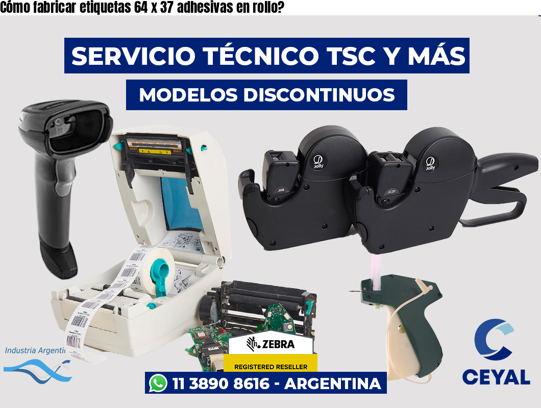 Cómo fabricar etiquetas 64 x 37 adhesivas en rollo?