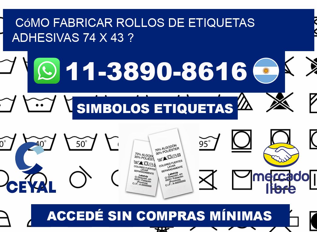 Cómo fabricar rollos de etiquetas adhesivas 74 x 43 ?