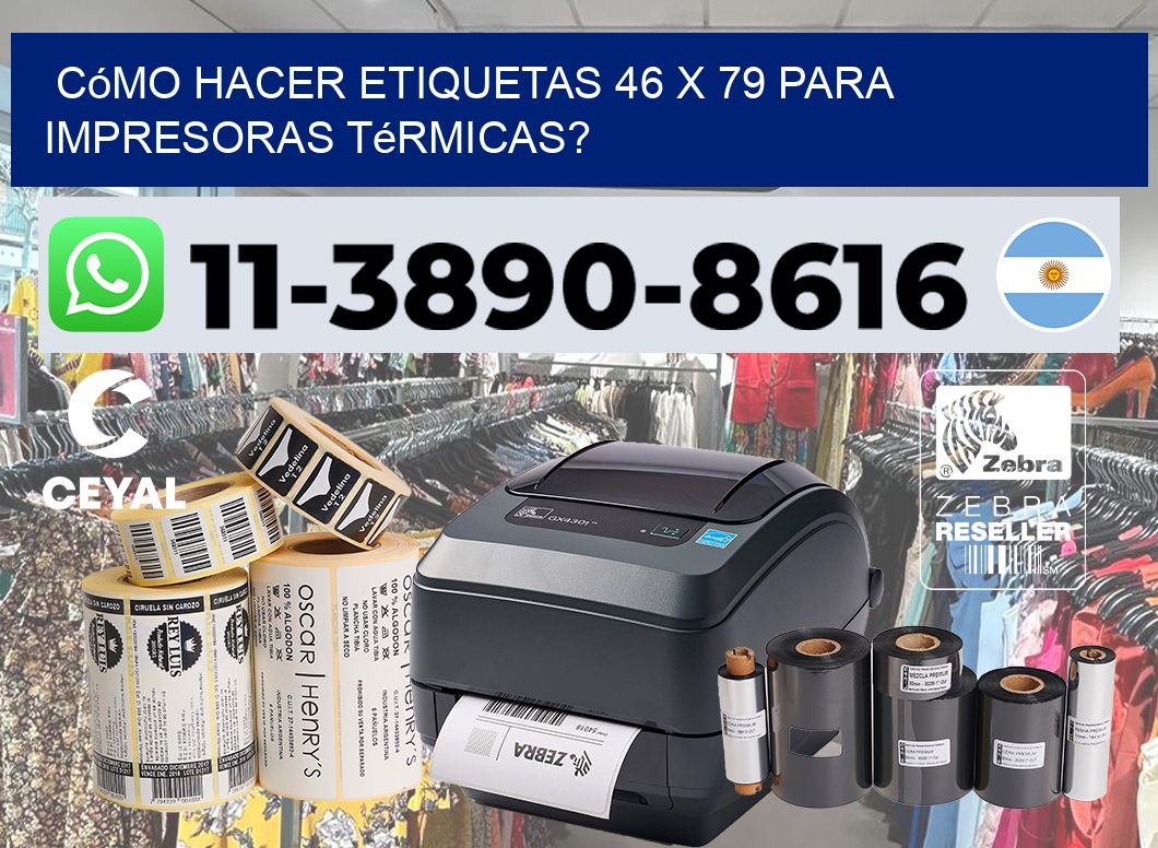 Cómo hacer etiquetas 46 x 79 para impresoras térmicas?