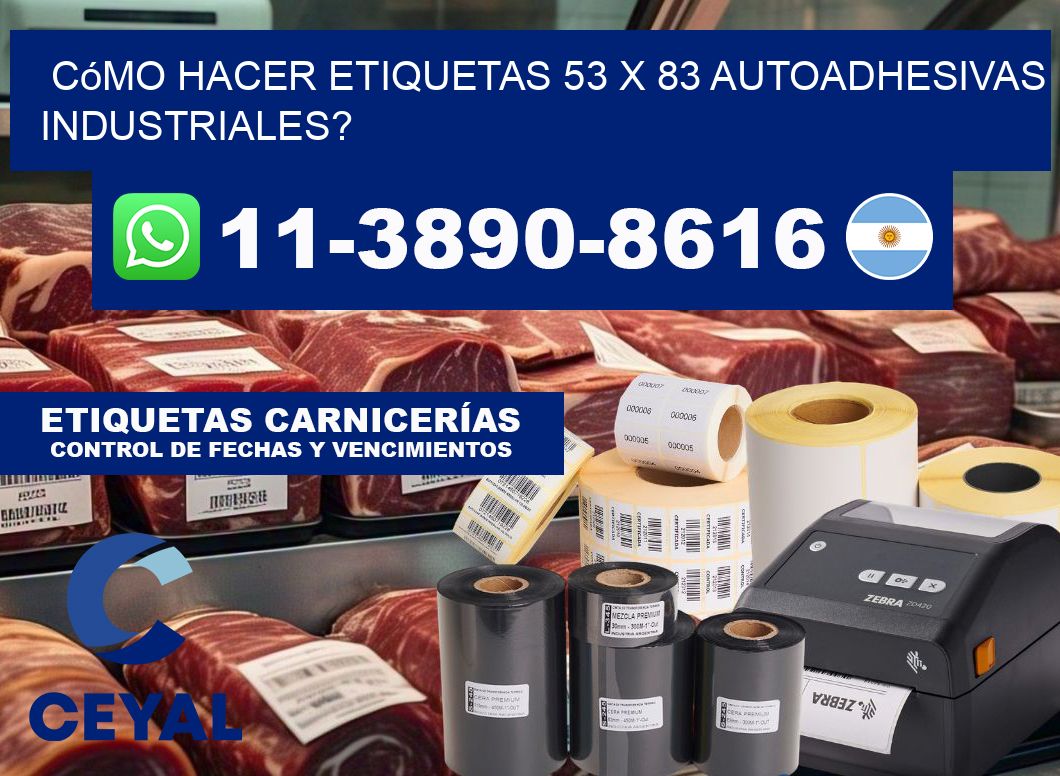 Cómo hacer etiquetas 53 x 83 autoadhesivas industriales?