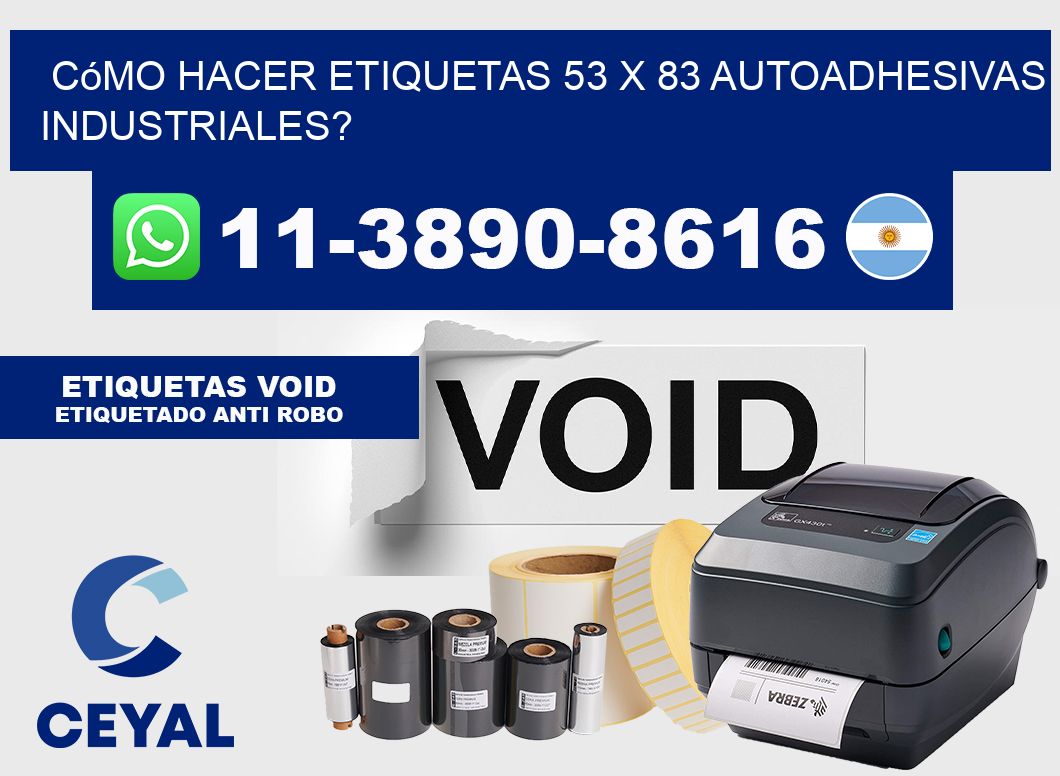 Cómo hacer etiquetas 53 x 83 autoadhesivas industriales?