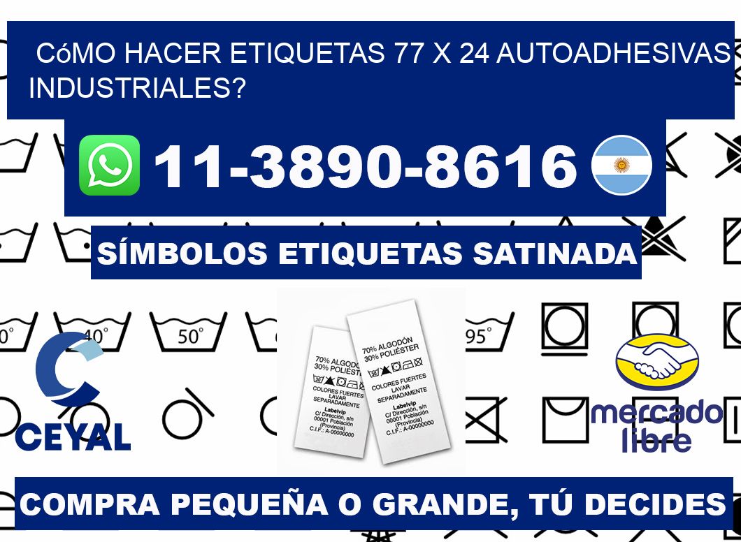 Cómo hacer etiquetas 77 x 24 autoadhesivas industriales?