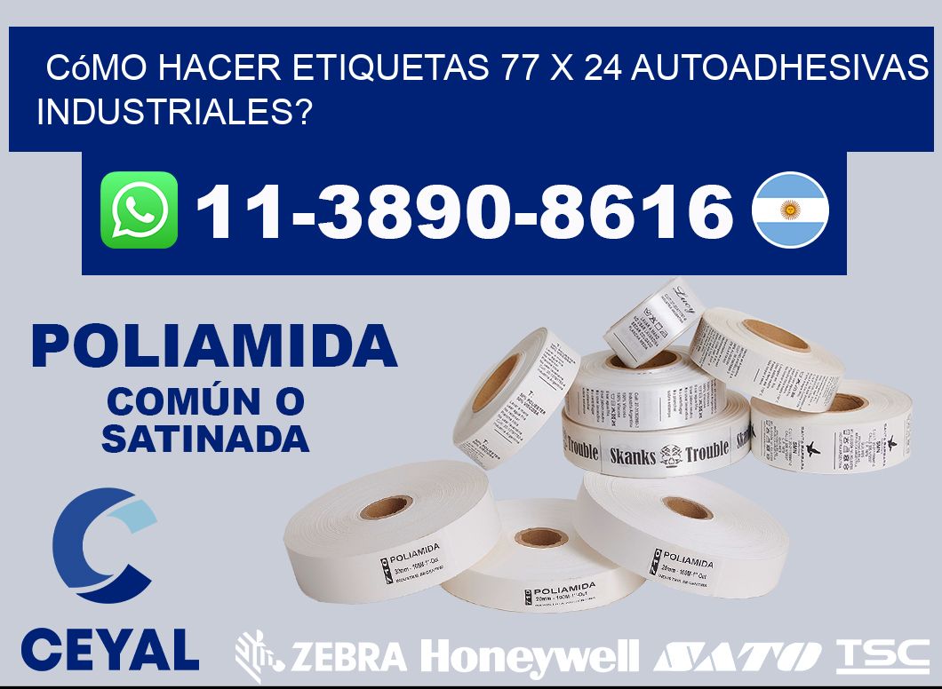 Cómo hacer etiquetas 77 x 24 autoadhesivas industriales?