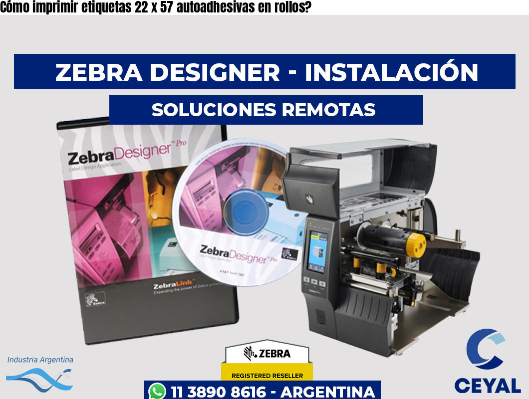 Cómo imprimir etiquetas 22 x 57 autoadhesivas en rollos?