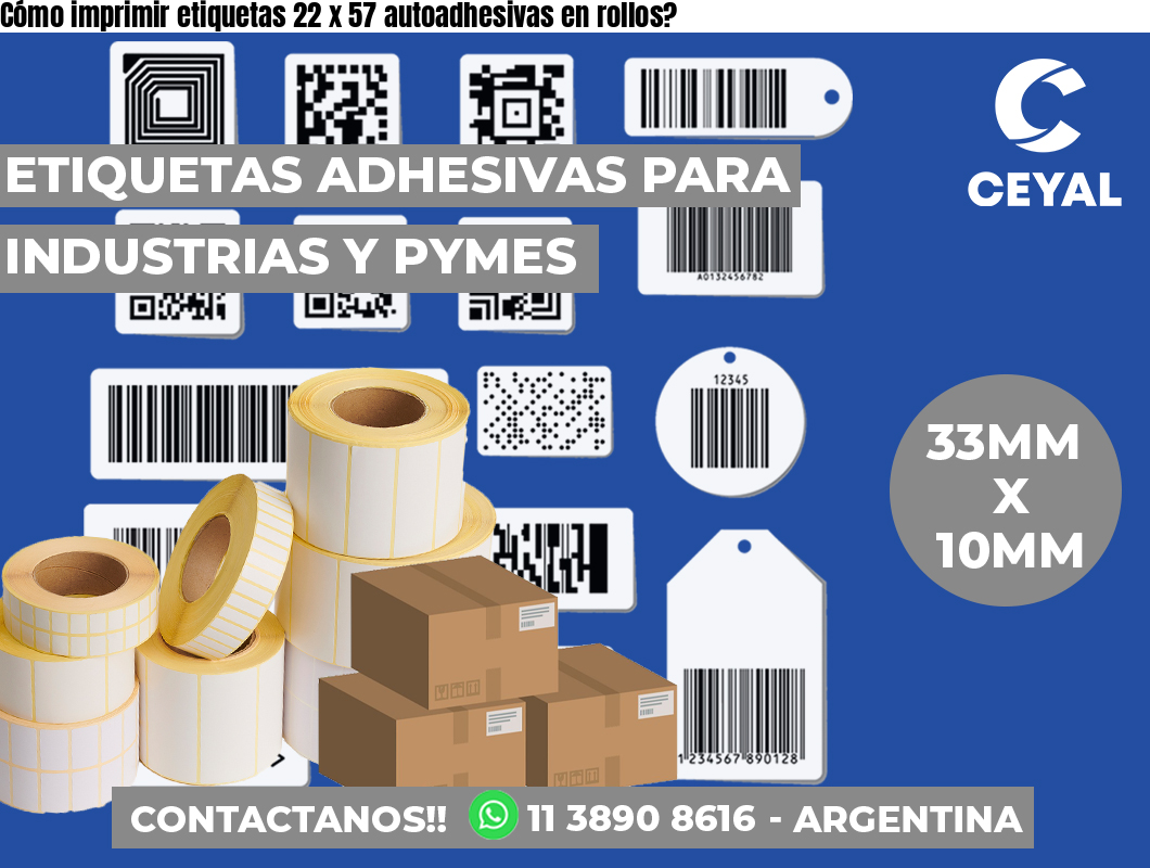 Cómo imprimir etiquetas 22 x 57 autoadhesivas en rollos?