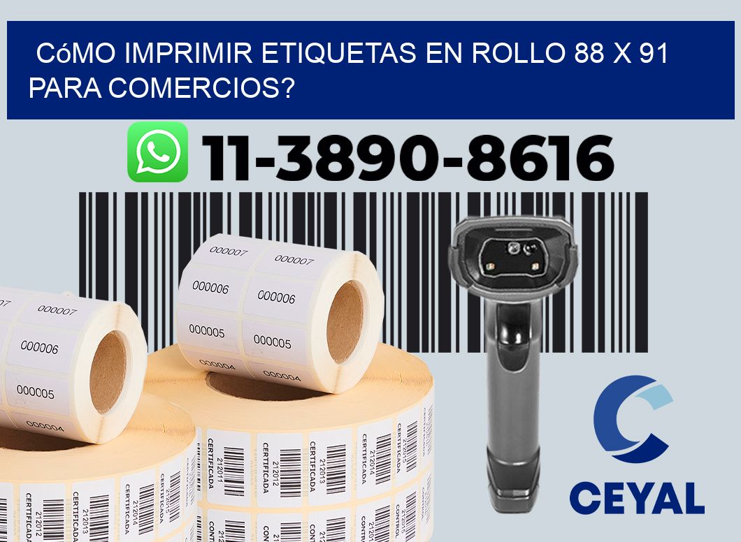 Cómo imprimir etiquetas en rollo 88 x 91 para comercios?