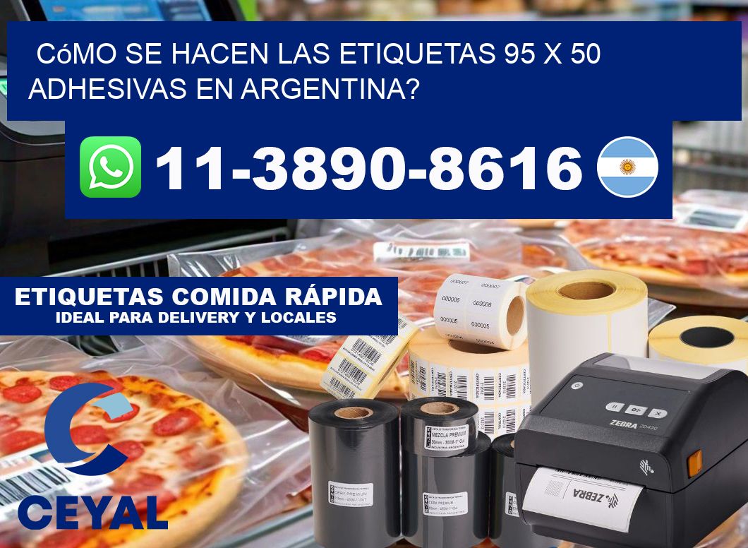 Cómo se hacen las etiquetas 95 x 50 adhesivas en Argentina?