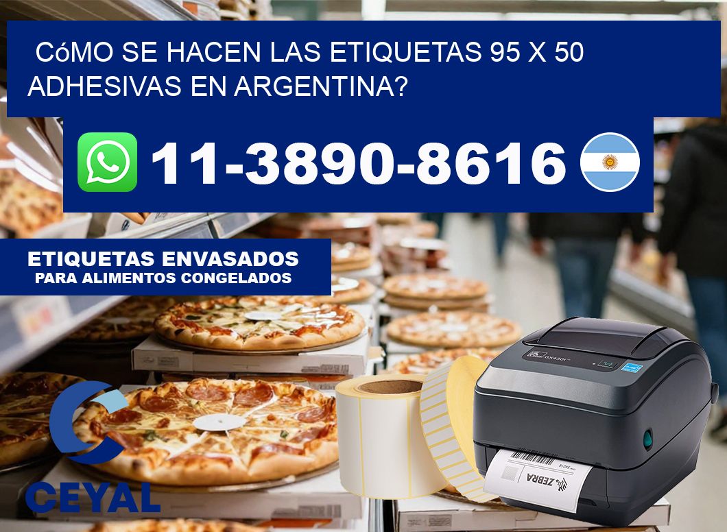 Cómo se hacen las etiquetas 95 x 50 adhesivas en Argentina?