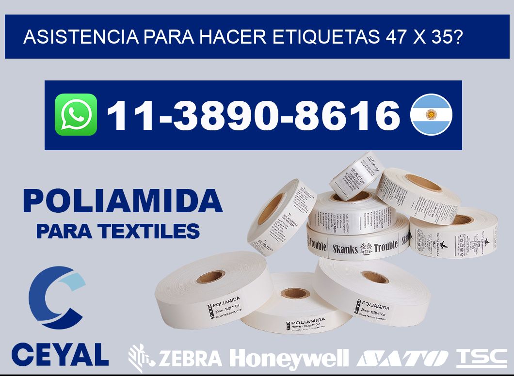 asistencia para hacer etiquetas 47 x 35?