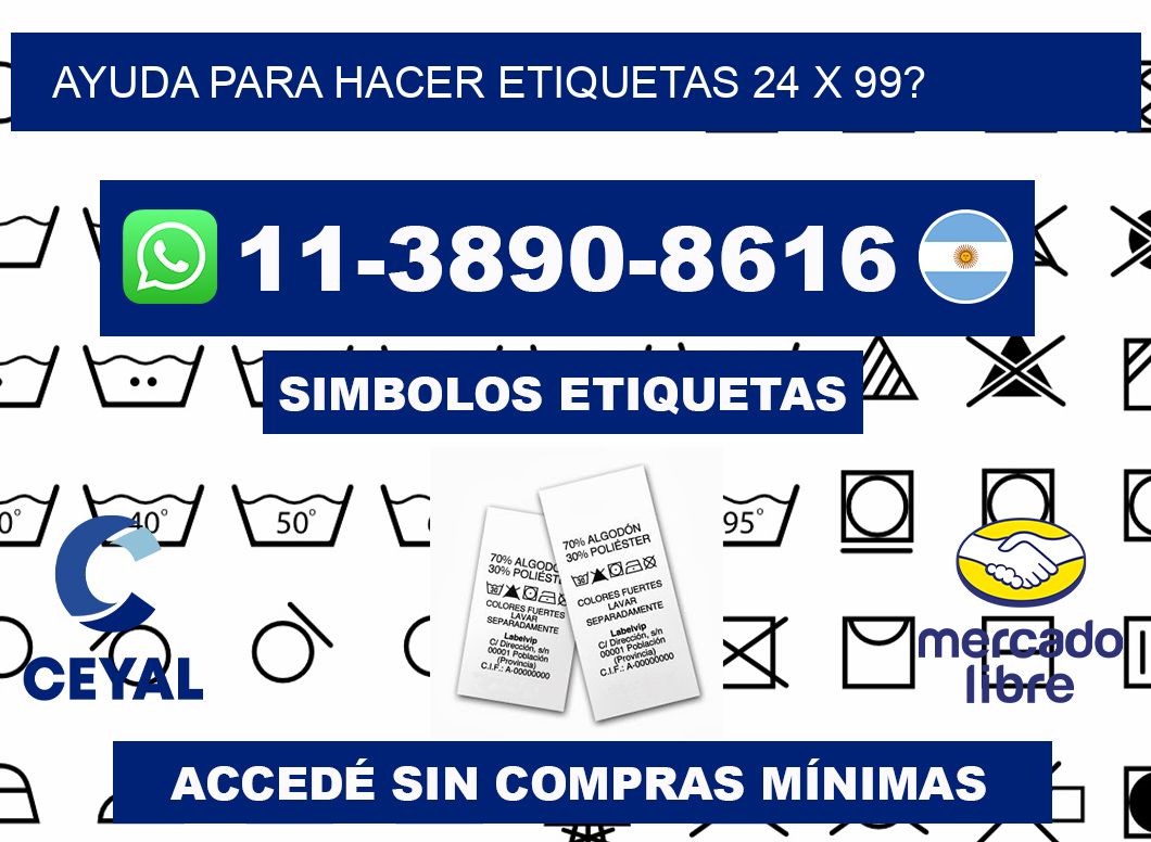 ayuda para hacer etiquetas 24 x 99?