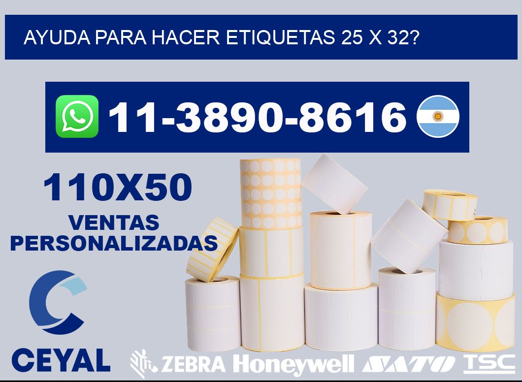 ayuda para hacer etiquetas 25 x 32?