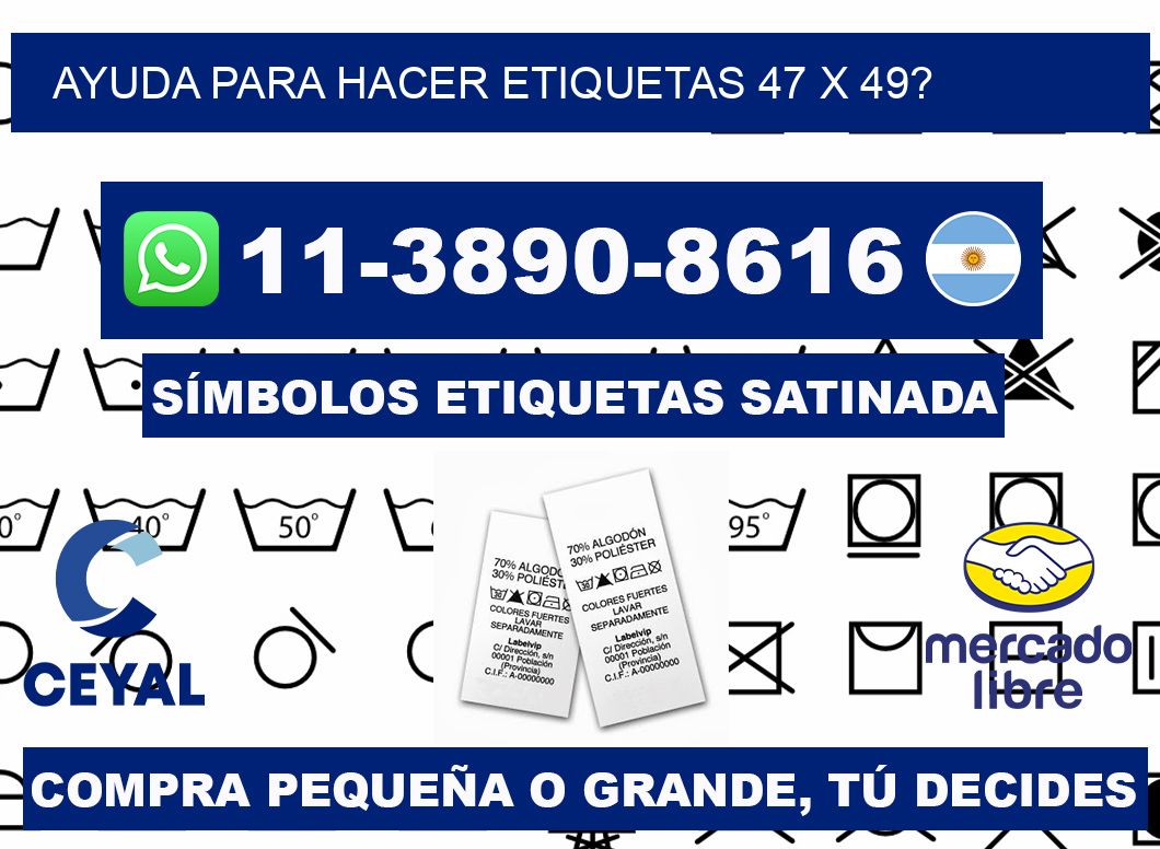 ayuda para hacer etiquetas 47 x 49?