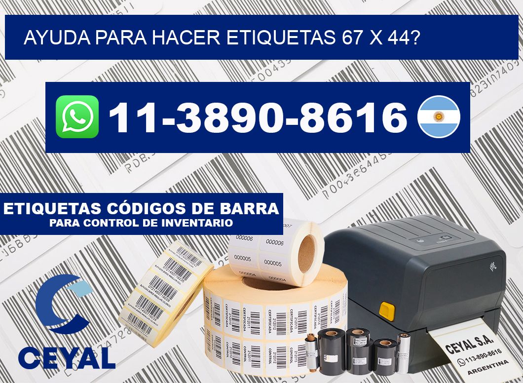 ayuda para hacer etiquetas 67 x 44?
