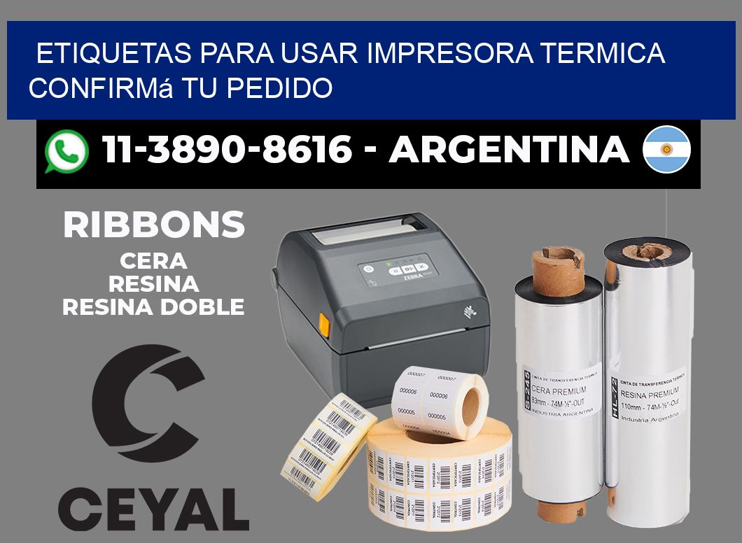 ETIQUETAS PARA USAR IMPRESORA TERMICA Confirmá tu pedido
