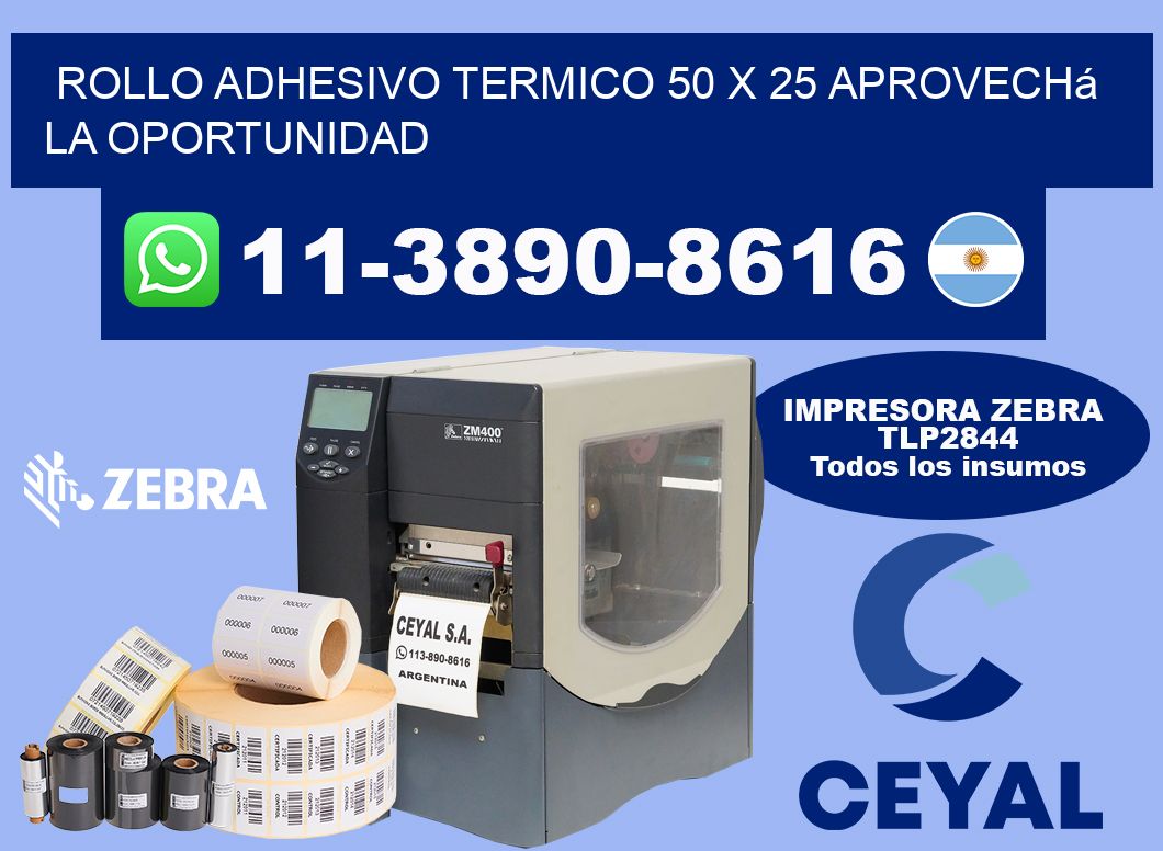 ROLLO ADHESIVO TERMICO 50 X 25 Aprovechá la oportunidad