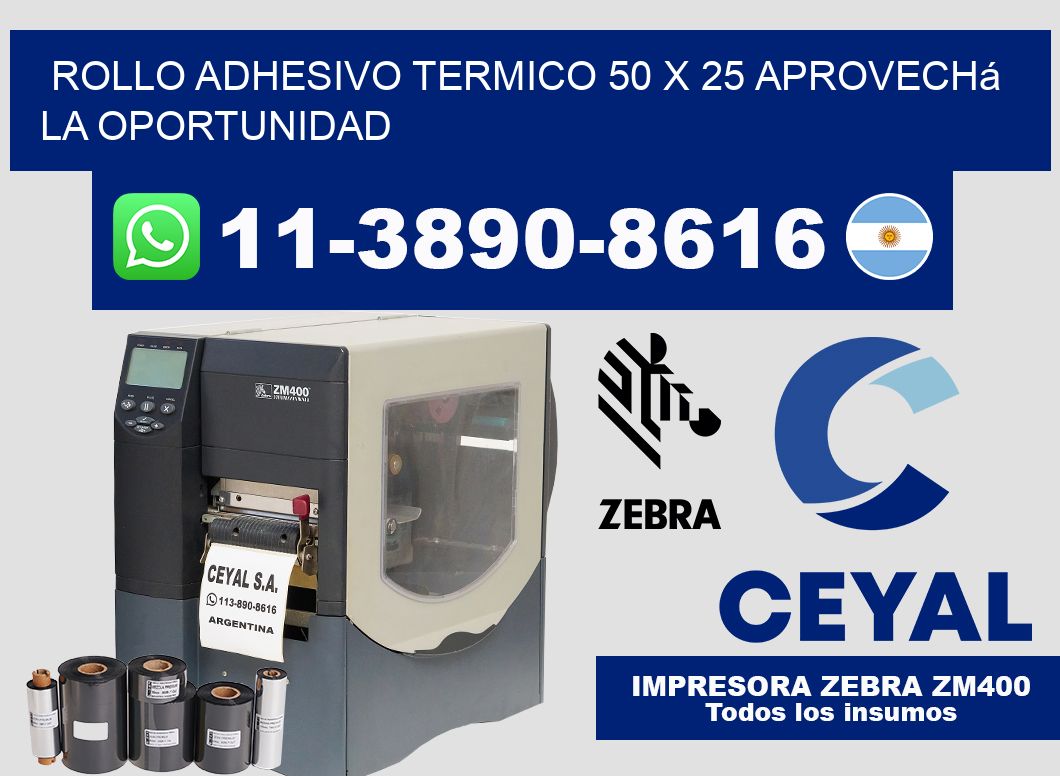 ROLLO ADHESIVO TERMICO 50 X 25 Aprovechá la oportunidad