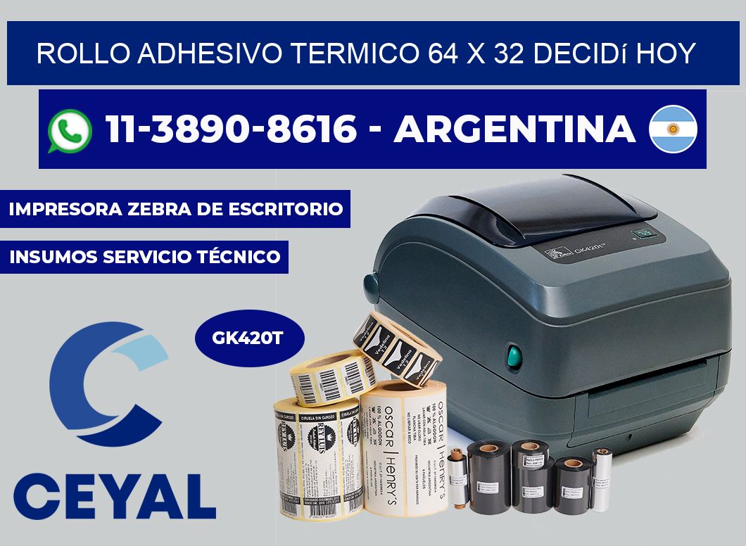 ROLLO ADHESIVO TERMICO 64 X 32 Decidí hoy