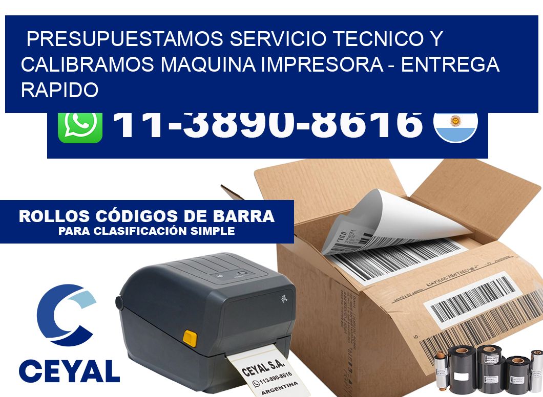 presupuestamos servicio tecnico y calibramos Maquina impresora - Entrega rapido