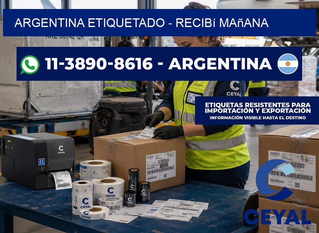 ARGENTINA ETIQUETADO - recibí mañana