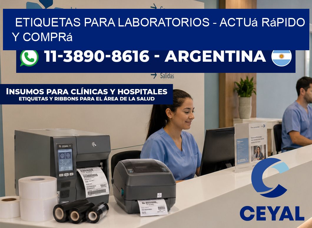 ETIQUETAS PARA LABORATORIOS - Actuá rápido y comprá