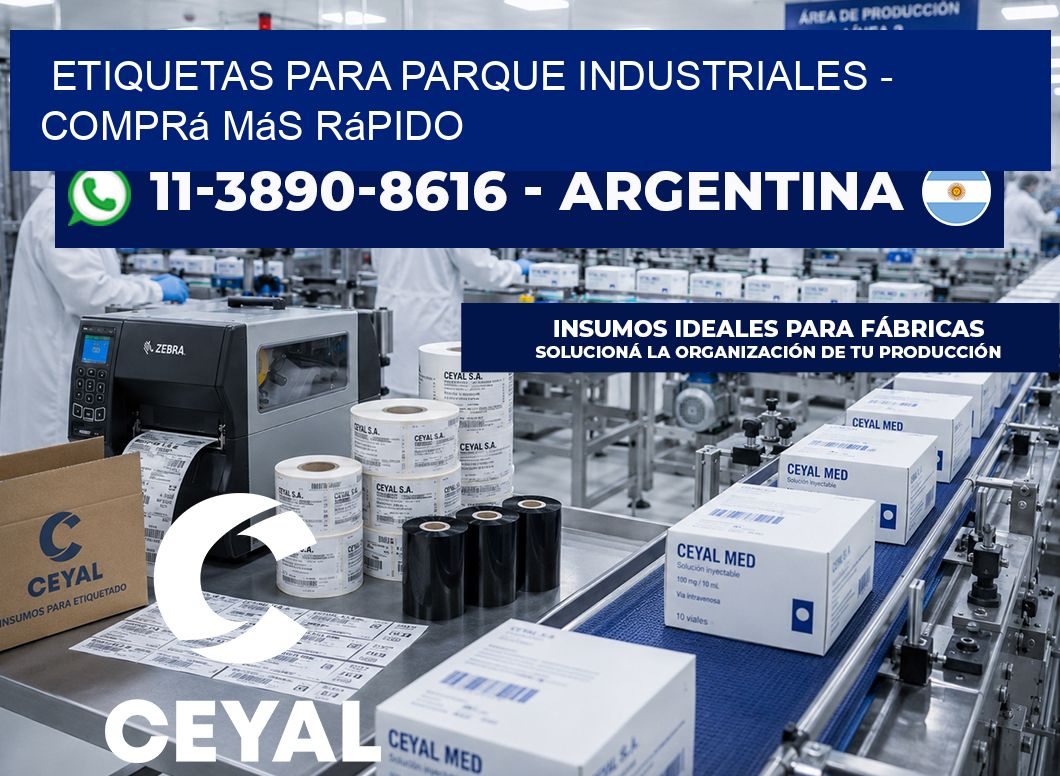 ETIQUETAS PARA PARQUE INDUSTRIALES - Comprá más rápido