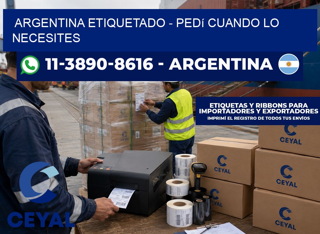 ARGENTINA ETIQUETADO – Pedí cuando lo necesites