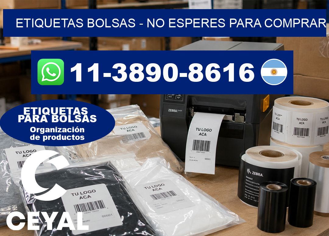 ETIQUETAS BOLSAS – No esperes para comprar