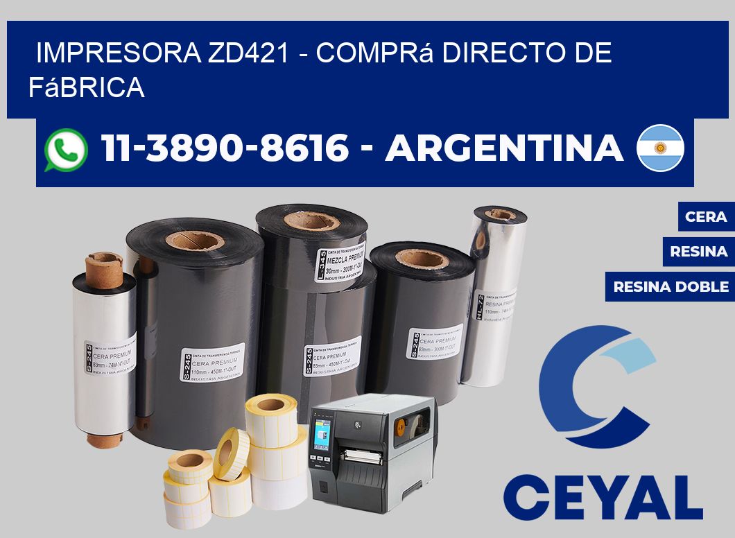 IMPRESORA ZD421 - Comprá directo de fábrica