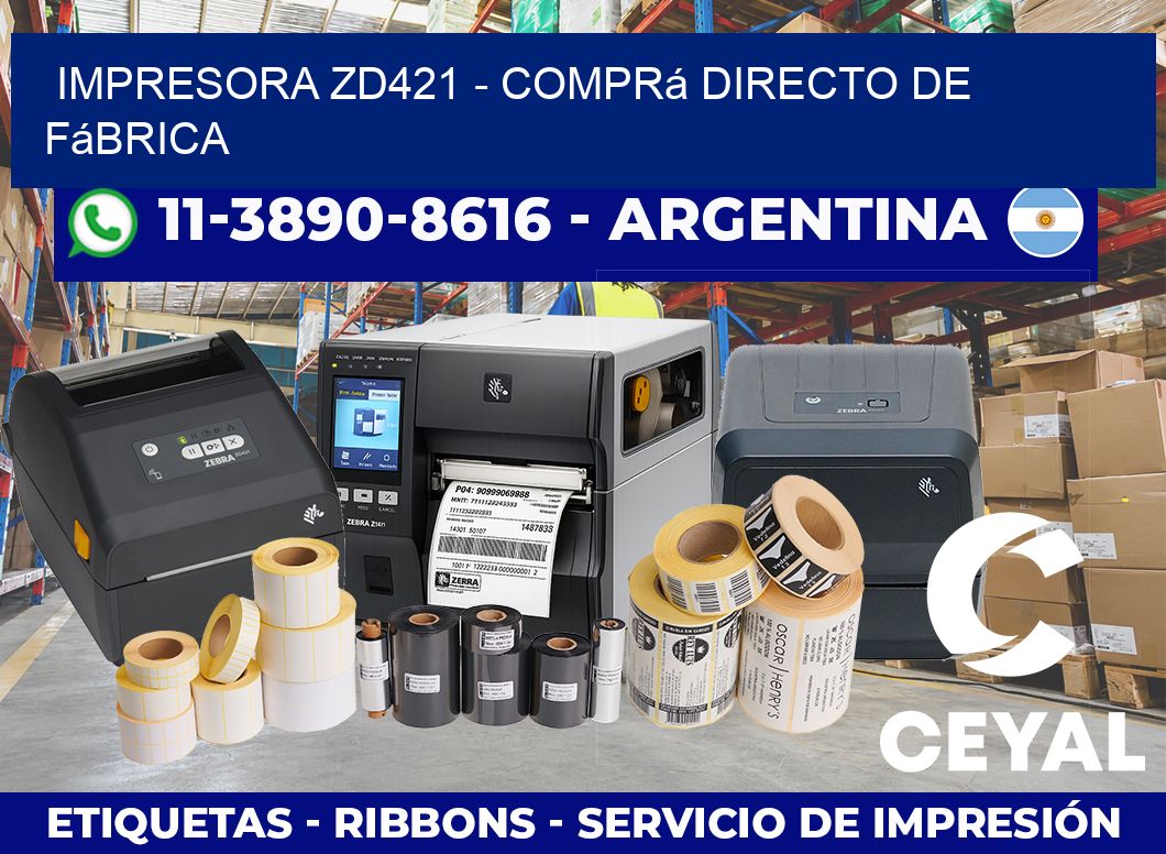 IMPRESORA ZD421 – Comprá directo de fábrica