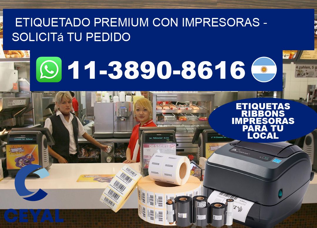 ETIQUETADO PREMIUM CON IMPRESORAS - Solicitá tu pedido