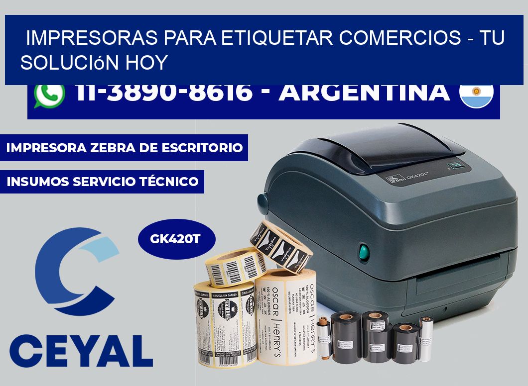 IMPRESORAS PARA ETIQUETAR COMERCIOS - Tu solución hoy