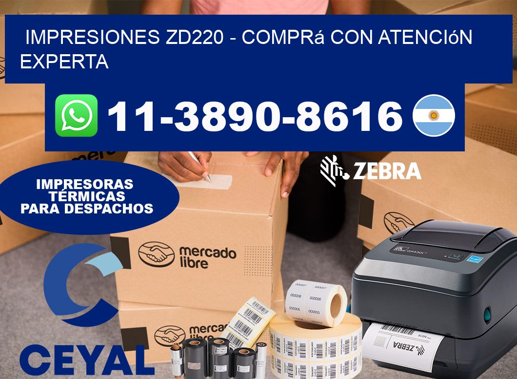 Impresiones ZD220 – Comprá con atención experta